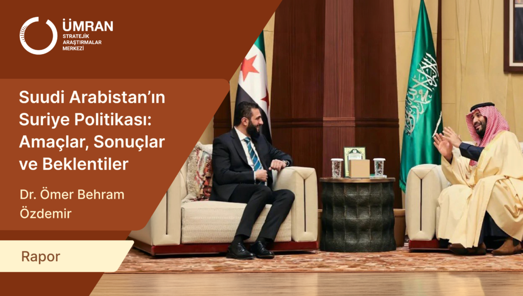 Suudi Arabistan’ın Suriye Politikası:Amaçlar, Sonuçlar ve Beklentiler