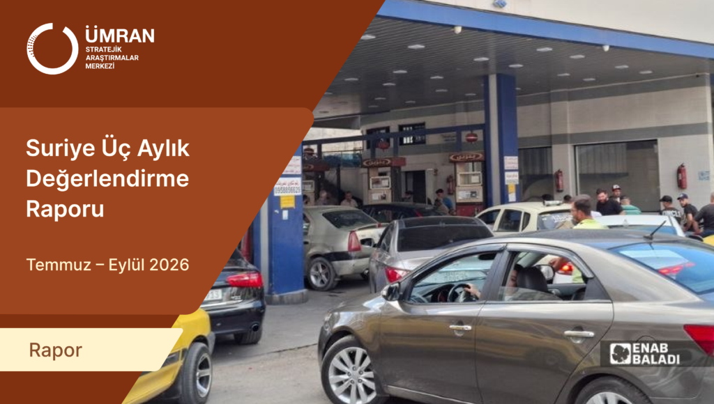 Suriye Üç Aylık Değerlendirme Raporu-Temmuz – Eylül 2026